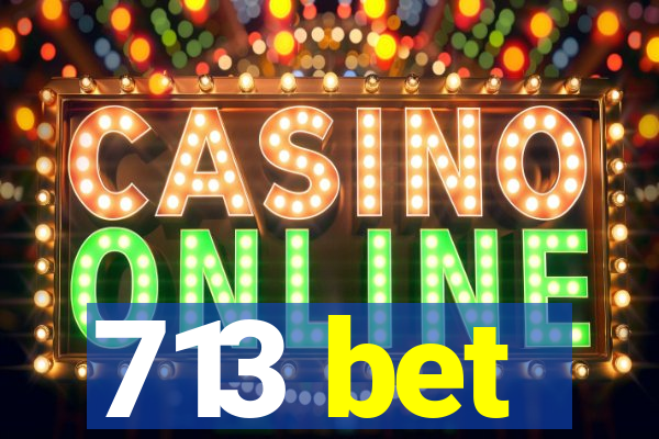 713 bet